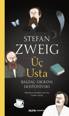 Üç Usta - Balzac, Dickens, Dostoyevski Stefan Zweig