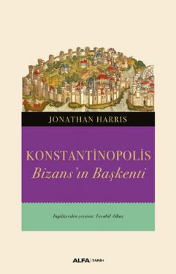 Konstantinopolis Bizans'ın Başkenti %25 indirimli Jonathan Harris