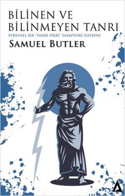 Bilinen ve Bilinmeyen Tanrı Samuel Butler