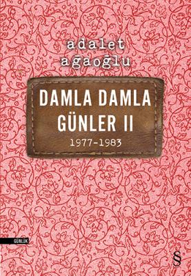 Damla Damla Günler 2 1977-1983 Adalet Ağaoğlu