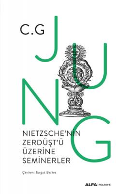 Nietzsche'nin Zerdüşt'ü Üzerine Seminerler (Ciltli) Carl Gustav Jung