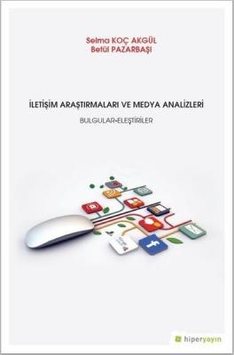 İletişim Araştırmaları ve Medya Analizleri Selma Koç Akgül