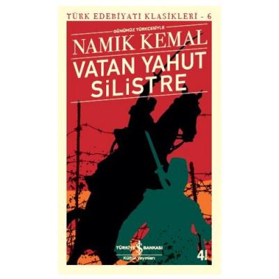 Vatan Yahut Silistre - Türk Edebiyatı Klasikleri 6 Namık Kemal