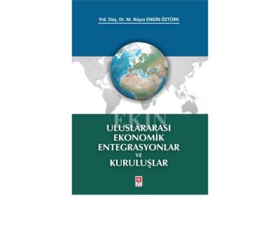Uluslararası Ekonomik Entegrasyonlar ve Kuruluşlar