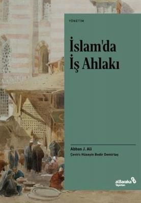 İslam’da İş Ahlakı Abbas J. Ali