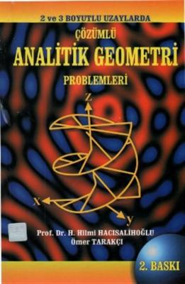 Analitik Geometri Problemleri Prof. Dr. H. Hilmi Hacısalihoğlu