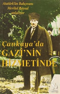 Çankaya'da Gazi'nin Hizmetinde