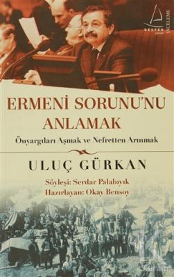 Ermeni Sorununu Anlamak Uluç Gürkan