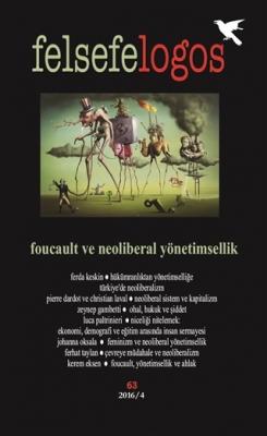 Felsefelogos Sayı: 63 Foucault ve Neoliberal Yönetimsellik Kolektif