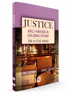 JUSTICE ADLİ HÂKİMLİK ÇALIŞMA KİTABI İCRA VE İFLAS HUKUKU