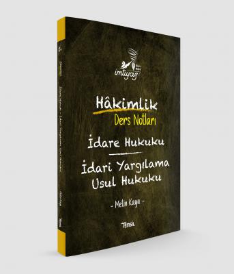 İmtiyaz Hakimlik İdare Hukuku - İdari Yargılama Usul Hukuku Ders Notları