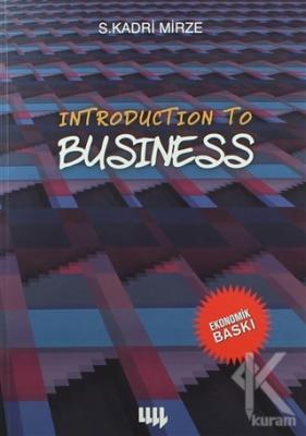 Introduction To Business (Siyah Beyaz Ekonomik Baskı) S. Kadri Mirze