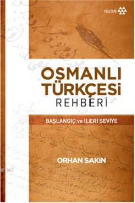Osmanlı Türkçesi Rehberi Orhan Sakin
