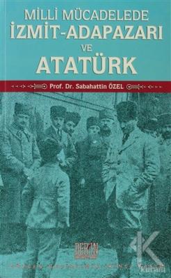 Milli Mücadelede İzmit-Adapazarı ve Atatürk