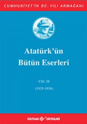 Atatürk'ün Bütün Eserleri Cilt: 28 Mustafa Kemal Atatürk