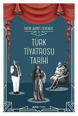 Türk Tiyatrosu Tarihi (Ciltli) %25 indirimli Refik Ahmet Sevengil