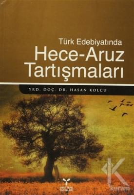 Türk Edebiyatında Hece - Aruz Tartışmaları Hasan Kolcu