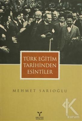 Türk Eğitim Tarihinden Esintiler Mehmet Sarıoğlu