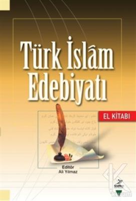 Türk İslam Edebiyatı (El Kitabı) %15 indirimli Ali Yılmaz