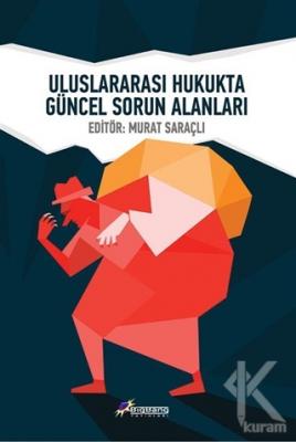 Uluslararası Hukukta Güncel Sorun Alanları