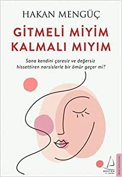 Gitmeli miyim Kalmalı mıyım