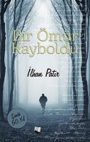 Bir Ömür Kayboldu Bir Ömür Kayboldu