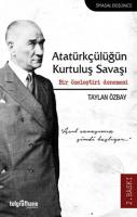 Atatürkçülüğün Kurtuluş Savaşı Atatürkçülüğün Kurtuluş Savaşı