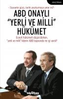 ABD Onaylı “Yerli ve Milli” Hükümet ABD Onaylı “Yerli ve Milli” Hükümet
