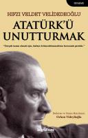 Atatürk'ü Unutturmak Atatürk'ü Unutturmak