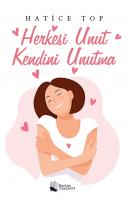 Herkesi Unut Kendini Unutma Herkesi Unut Kendini Unutma