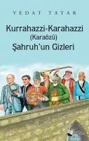 Kurrahazzi-Karahazzi (Karaözü) Şahruh’un Gizleri