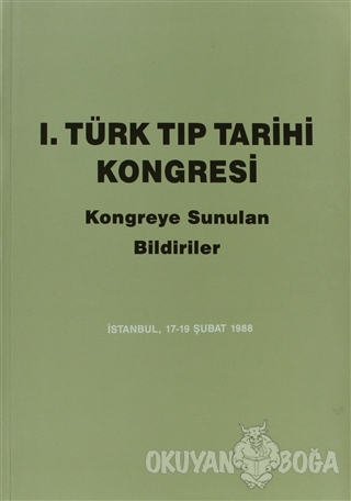 1. Türk Tıp Tarihi Kongresi - Kolektif - Türk Tarih Kurumu Yayınları