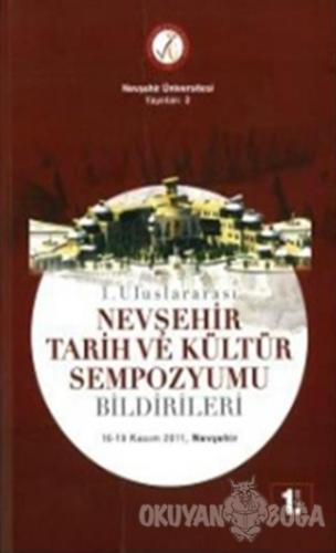 1. Uluslararası Nevşehir Tarih ve Kültür Sempozyumu Bildirileri (8 Cil