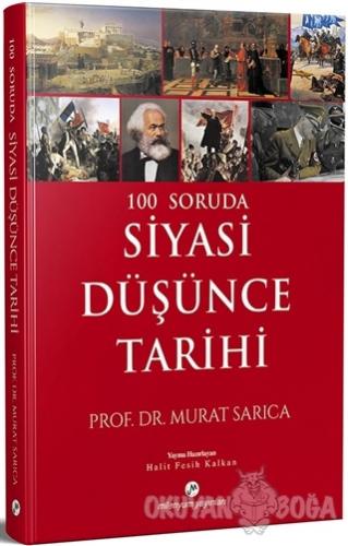 100 Soruda Siyasi Düşünce Tarihi - Murat Sarıca - Milenyum Yayınları