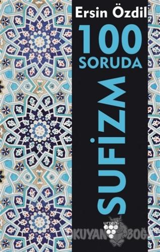 100 Soruda Sufizm - Ersin Özdil - Urzeni Yayıncılık