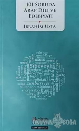 101 Soruda Arap Dili ve Edebiyatı - İbrahim Usta - Akdem Yayınları