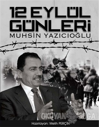12 Eylül Günleri Muhsin Yazıcıoğlu - Melih Perçin - Yüzde İki Yayınlar