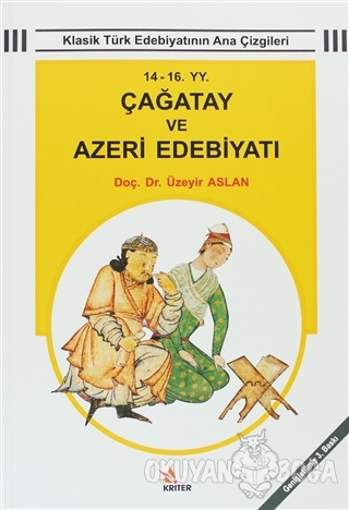 14 - 16 YY. Çağatay ve Azeri Edebiyatı - Üzeyir Aslan - Kriter Yayınla