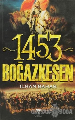 1453 Boğazkesen - İlhan Bahar - Güz Yayınları