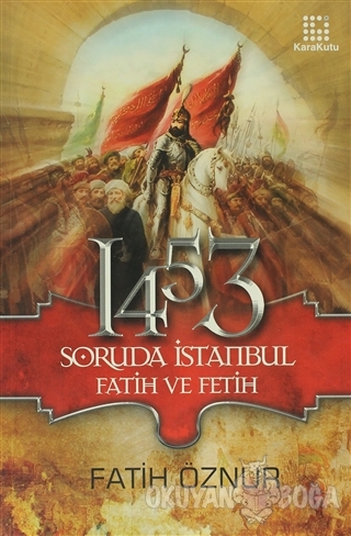 1453 Soruda İstanbul Fatih ve Fetih Fatih Öznur