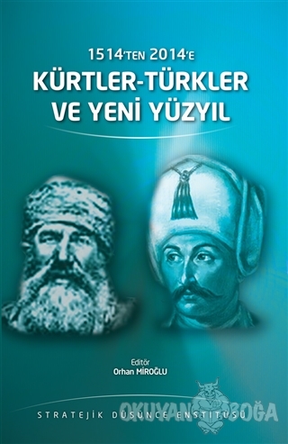 1514'ten 2014'e Kürtler-Türkler ve Yeni Yüzyıl - Ferit Temur - Stratej