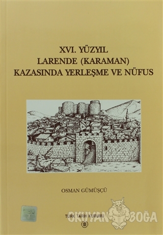 16. Yüzyıl Larende (Karaman) Kazasında Yerleşme ve Nüfus - Osman Gümüş