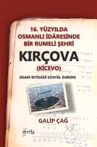 16. Yüzyılda Osmanlı İdaresinde Bir Rumeli Şehri Kırçova (Kicevo) - Ga