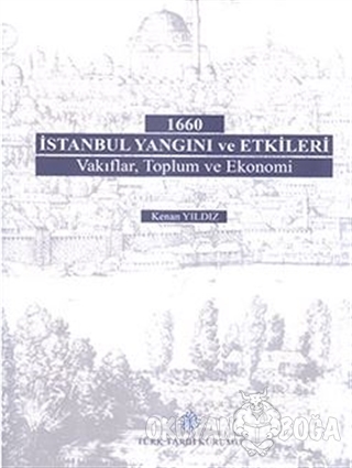 1660 İstanbul Yangını ve Etkileri (Ciltli) - Kenan Yıldız - Türk Tarih