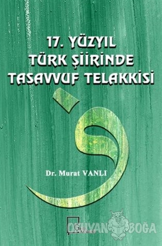 17. Yüzyıl Türk Şiirinde Tasavvuf Telakkisi (Ciltli) - Murat Vanlı - G