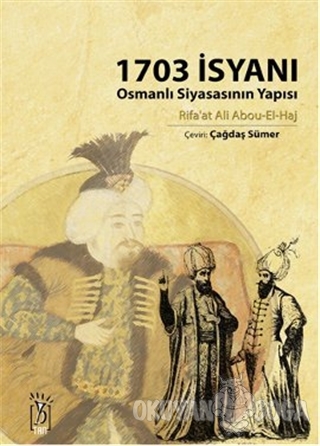 1703 İsyanı - Rifa'at Ali Abou-El-Haj - Tan Kitabevi Yayınları