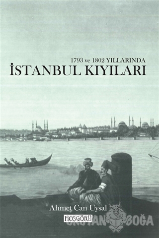 1793 ve 1802 Yıllarında İstanbul Kıyıları - Ahmet Can Uysal - Hoşgörü 