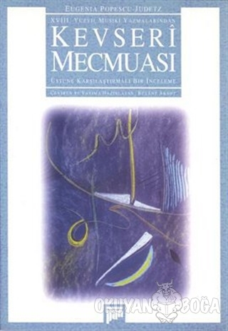 18. Yüzyıl Musiki Yazmalarından Kevseri Mecmuası - Eugenia Popescu - J