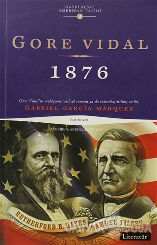 1876 Gayri Resmi Amerikan Tarihi 3 - Gore Vidal - Literatür Yayıncılık