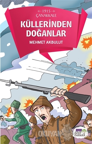 1915 Çanakkale - Küllerinden Doğanlar